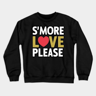 S'mores Love Please Crewneck Sweatshirt